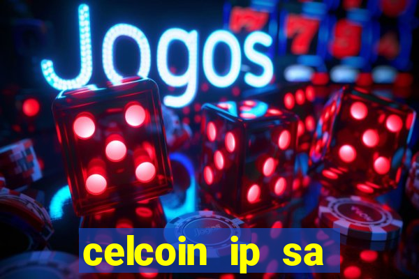 celcoin ip sa plataforma de jogos